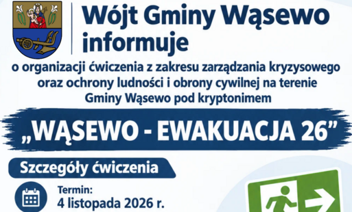 Ćwiczenie z zakresu zarządzania kryzysowego oraz ochrony ludności i obrony cywilnej pk. „WĄSEWO - EWAKUACJA 26”.